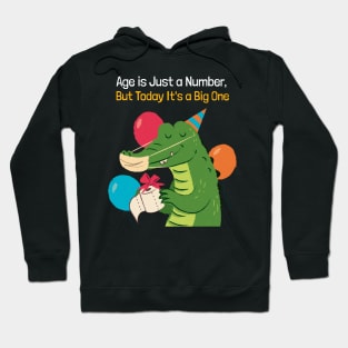 Age is a Number But Today It's a Big One Crocodile Birthday Hoodie